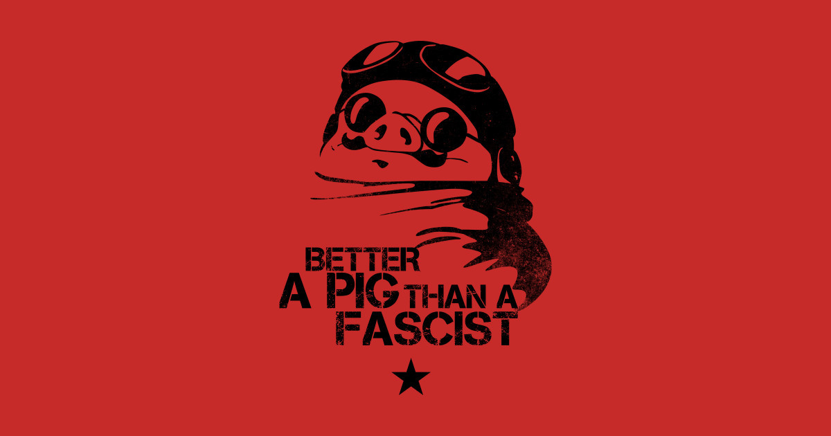 It s better. Porco Rosso fascist. Porco Rosso Fascism Flag. Pig Anarchist. Pig Anarchist Techno.