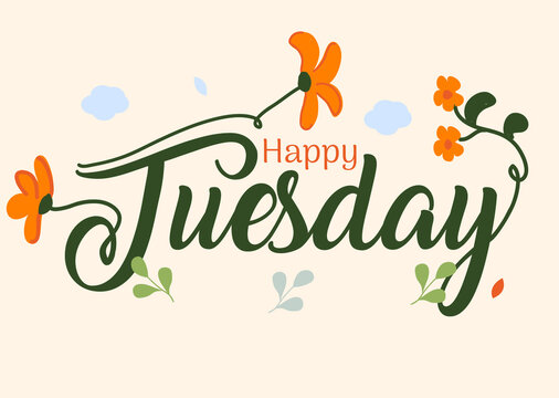 An image with a cream or beige colored background that says Happy Tuesday. The word happy is in a very thin orange font and the word Tuesday is in a thicker, dark green font. There's are 4 orange flowers randomly placed around the image with some leaves and some blueish looking clouds.
