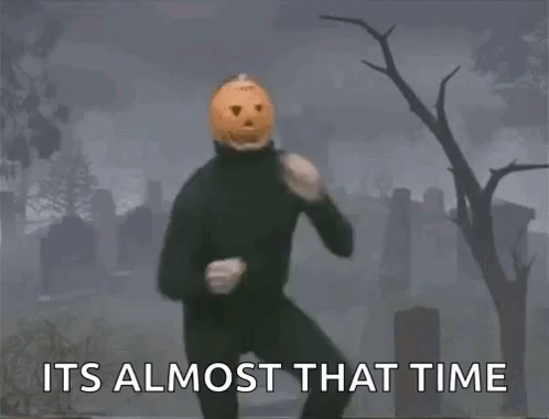 Dancing pumpkin guy meme with the caption “it’s almost that time”