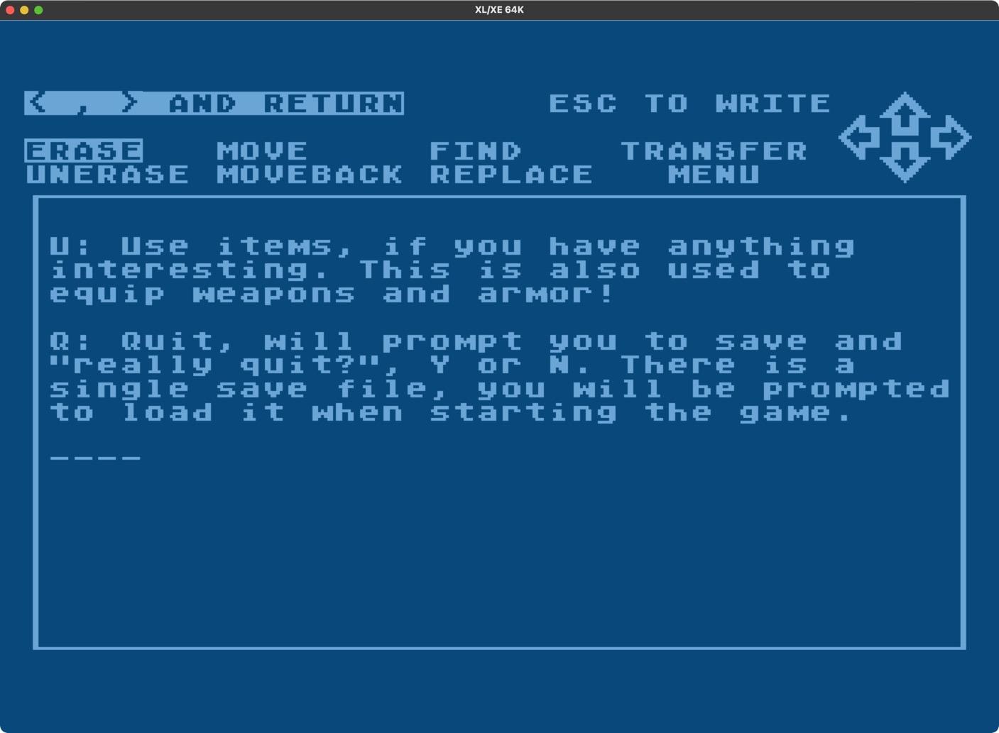 < , > AND RETURN
ESC TO WRITE
<GRAPHICS ARROWS>
ERASE UNERASE MOVE MOVEBACK FIND REPLACE TRANSFER MENU