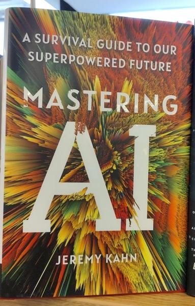 A book cover on a bookshelf in a shop

Supertitle
"A survival guide to our superpowered future"

Main title 
Mastering AI

author
Jeremy Kahn

IT AIN'T ME, Y'ALL