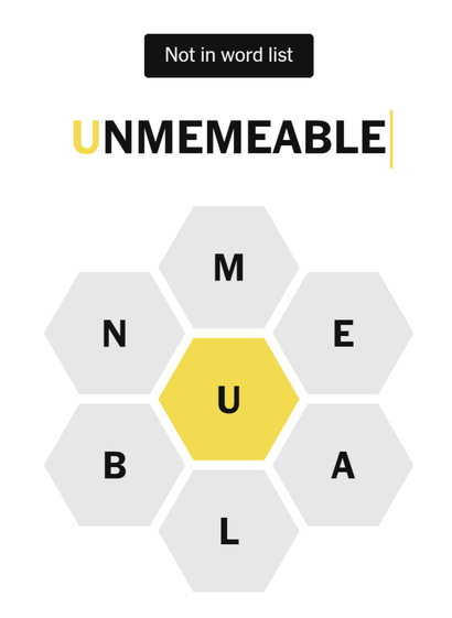 A screenshot of Spelling Bee in which UNMEMEABLE is attempted and rejected "Not in word list"

It would be a Pangram — it uses all seven letters offered, with U as the yellow center letter of the hexagon
