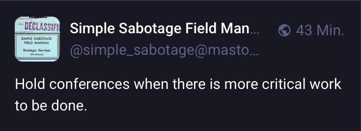 Screenshot the text “ Hold conferences when there is more critical work to be done.” from the Simple Sabotage field manual