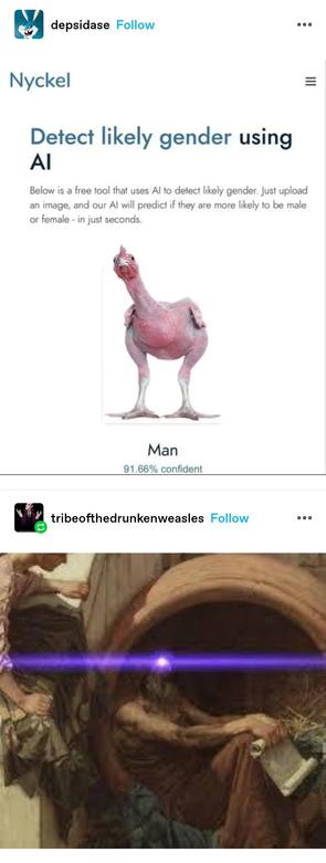 Screenshot of an AI tool: Detect likely gender using AI. A photo of a plucked chicken has been uploaded. The AI has identified it as man, 91.66% confident

Painting of Diogenes in his barrel. His eye has lit up and is shining brightly.