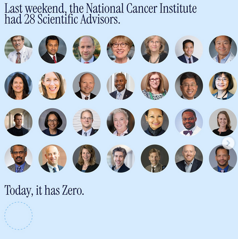 Last weekend, the National Cancer Institute
had 28 Scientific Advisors. 

*pictures of 28 people*

 Today, it has Zero.