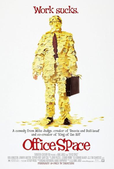 Movie poster for Office Space. A man in business attire is completely covered in yellow sticky notes, with only his tie, one hand, and his shoes visible. He holds a black briefcase. The tagline reads “Work sucks.” Above the film’s title, it mentions the comedy is by Mike Judge, creator of Beavis and Butt-head and King of the Hill.