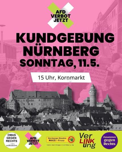 A promotional poster for a rally in Nuremberg on Sunday, May 11, at 3 PM in Kornmarkt. It includes the message "AFD Verbot Jetzt" (Ban the AFD now) and features various logos, emphasizing unity