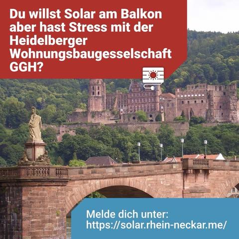 Bild: mit Brücke von Heidelberg und Schloss und Frage: Du willst Solar am Balkon aber hast Stress mit der Heidegger GGH?

Melde dich unter, siehe Link im Beitrag