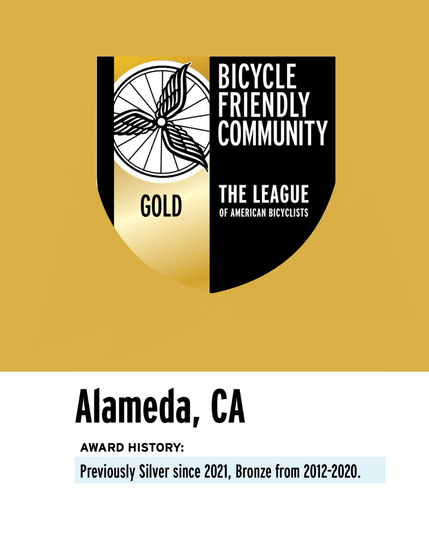 Gold “Bicycle Friendly Community” Award for the City of Alameda from the  League of American Bicyclists