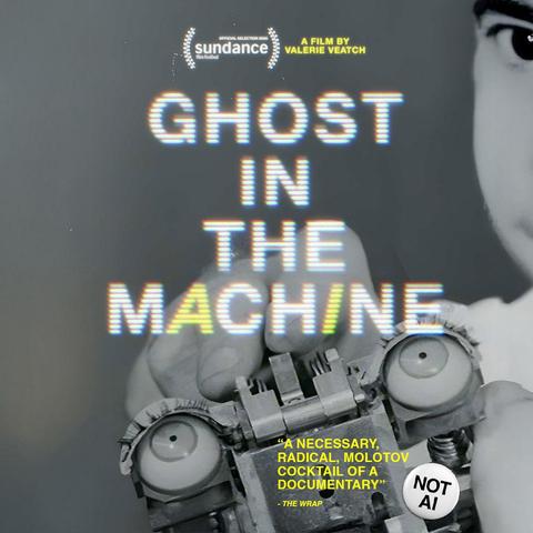 Image for the documentary Ghost in the Machine by Valerie Veatch. The title appears in large glitch-style rainbow text over a black-and-white close-up of a hand holding a set of mechanical eyes. At the top it reads “Official Selection 2026 Sundance Film Festival” and “A Film by Valerie Veatch.” A quote reads, “A necessary, radical, Molotov cocktail of a documentary.” Attribution: The Wrap. A small badge on the right says “Not AI.”
