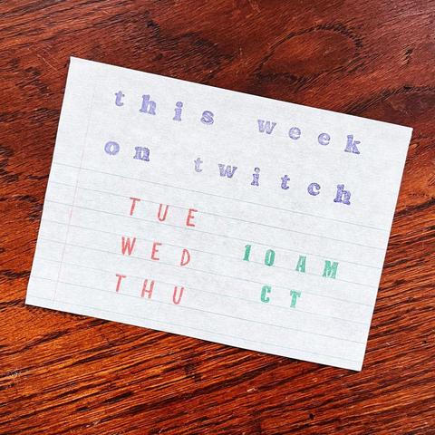 this week on Twitch - Tue, Wed, & Thu - 10am CT