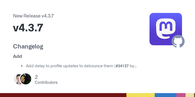 Changelog
Add

Add delay to profile updates to debounce them (#34137 by @ClearlyClaire)
Add support for paginating partial collections in SynchronizeFollowersService (#34272 and #34277 by @ClearlyC...