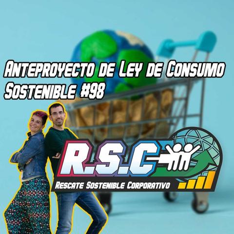 Anteproyecto de Ley de Consumo Sostenible #98
