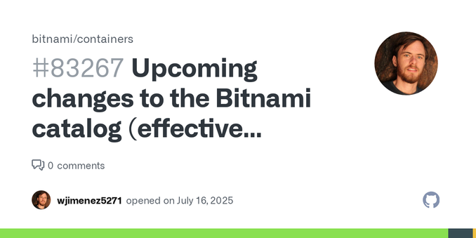 📢 Overview As of August 28th, 2025, the Bitnami public catalog will undergo the following changes: Community catalog Disable images generation for Debian-based images and gradually move existing on...