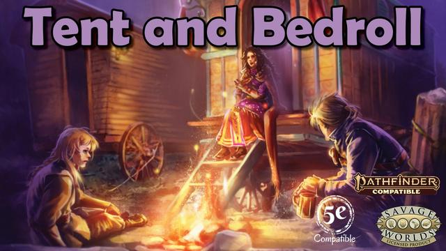 Tent and Bedroll – D&D, Pathfinder, and Savage Worlds - Tent and Bedroll – D&D, Pathfinder, and Savage Worlds