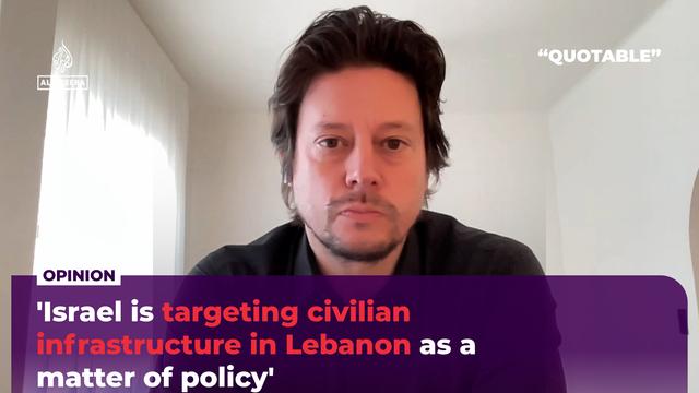 ‘Israel is targeting civilian infrastructure as a matter of policy’ - ‘Israel is targeting civilian infrastructure as a matter of policy’