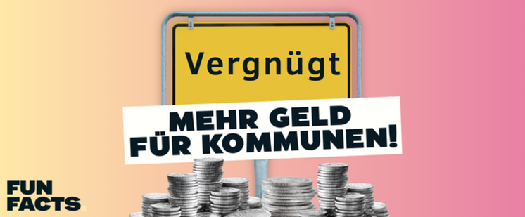 Kommunen stärken macht VERGNÜGT! - Kommunen stärken macht VERGNÜGT!
