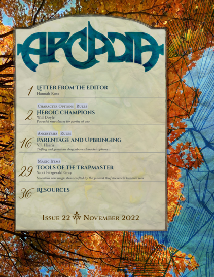 The ARCADIA 22 table of contents page, listing 

Letter from the Editor by Hannah Rose
Heroic Champions by Will Doyle
Parentage and Upbringing by V.J. Harris
Tools of the Trapmaster by Scott Fitzgerald Gray
Resources

The background is yellow and orange leaves with blue sky peeking through, with abstract black lines overlayed.