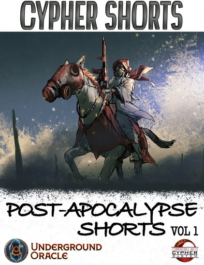 Cover of Cypher Shorts: Post-Apocalypse Shorts vol 1 by Underground Oracle Publishing. Features a wasteland warrior wearing a gas mask and on the back of horse, also wearing a gas mask. Art by Tithi Luadthong.