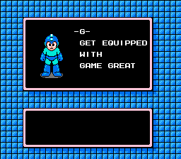 A screenshot from Megaman 3 that says "—G— Get  equipped with Game Great" in the style of Megaman power-ups.