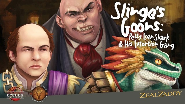 Cover of “Slinge’s Goons: A Loan Shark & His Extortion Gang” by @GhostCandle

Full list of Writer, editors and artists: @ghostcandle @Qedhup @LoreWiseGames @AzukailGames @DeanSpencerArt @PixelSquid360 @EvgenyM_art @StornC @YuliyaDerbishe1 plus Jack Holliday, Rick Hershey, Krungchingpixs, Dreamy Little Graphics, Curve Design, Pierangelo Roberto, Ian Good, Alexey Grigorev, Svetlana Alyuk, Elena Gorbach, Ildar Sayfutdinov, Kanounamine, Arxichtu4ki, Denys Shentiapin, Sergey Pykhonin, Dina Eisfrei