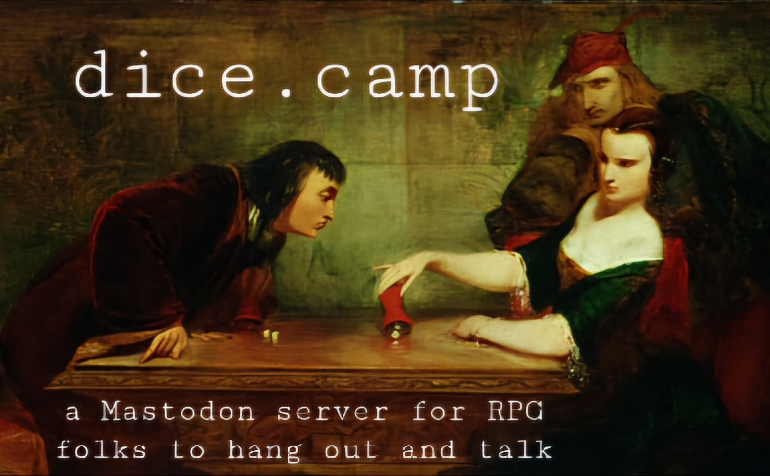 Picture of three people playing dice, woman on the right showing her dice, guy on the left inspecting them (and maybe her); tagline: dude.camp - a Mastodon server for RPG folks to hang out and talk