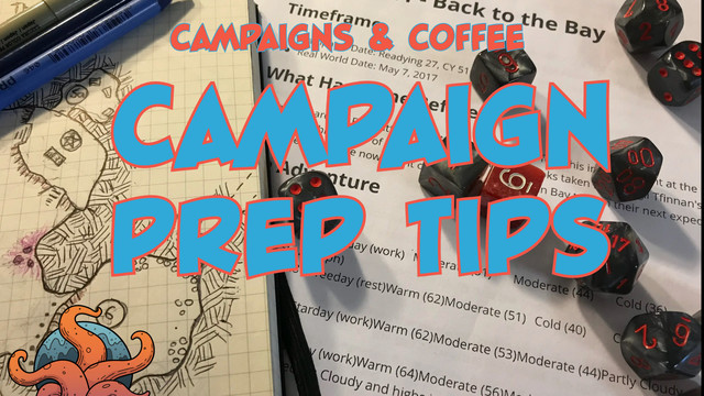 A notebook, pens, dice, and game notes in the foreground, with the text Campaigns & Coffee: Campaign Prep Tips in the foreground