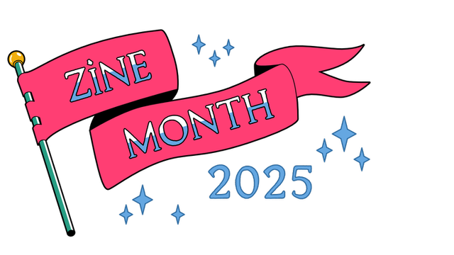Illustration of a flag that says "Zine Month 2025" on it.