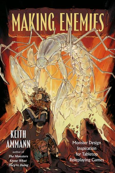 Cover of making enemies: A giant, pearlescent cave arthropod with way too many legs spears a dwarf with a barbed claw while another dwarf cowers.