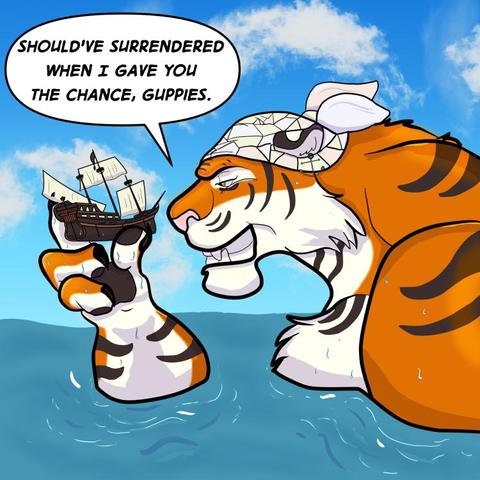 Dreadnought the Leviathan Tiger holds a pirate ship between his thumb and forefinger. "SHOULD'VE SURRENDERED WHEN I GAVE YOU THE CHANCE, GUPPIES," he says.
