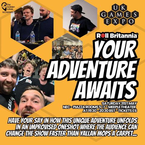 Hexagons with pictures of the Roll Britannia crew performing Your Adventure Awaits, the improvised interactive comedy dnd show at the uk games expo 2024 with wording announcing it's return for 2025 with Roll Britannia at the ukge