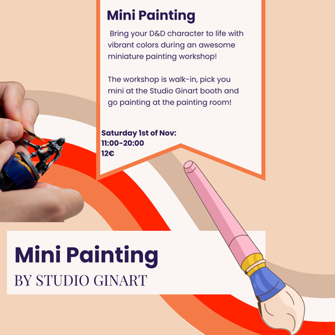 Mini Painting

Bring your D&D character to life with vibrant colors during an awesome
miniature painting workshop!

The workshop is walk-in, pick you mini at the Studio Ginart booth and go painting at the painting room!

Saturday Ist of Nov:
11:00-20:00
12€

Mini Painting

BY STUDIO GINART