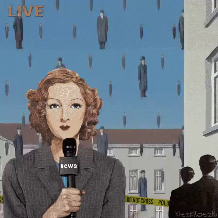 An animated GIF.

A female television journalist impassively reports live on the scene, before a backdrop of rowhouses cordoned off with police tape. A cascade of bowler-hatted, raincoated men falls bloodily to their doom—a parody of Rene Magritte’s 1953 painting “Golconde”.

The coverage switches to a very concerned, older female news anchor in the studio. “Breaking News: Odd Incident Noticed in Downtown” the banner reads, and the ticker beneath: “panic across the country. Armed police patrol …