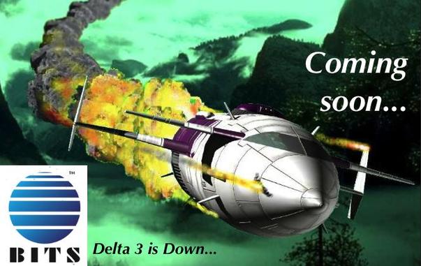 A spacecraft trailing flame heads out of the page in an emerald green valley just above the tree tops. The text says "Coming soon..." then "Delta 3 is Down...". The bottom left corner has the BITS logo (a blue globe split in slices).