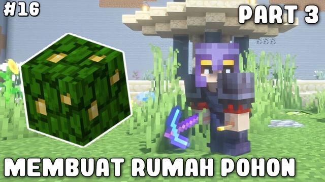 AKU INGIN MEMBUAT RUMAH POHON! Minecraft GAMEPLAY #16
