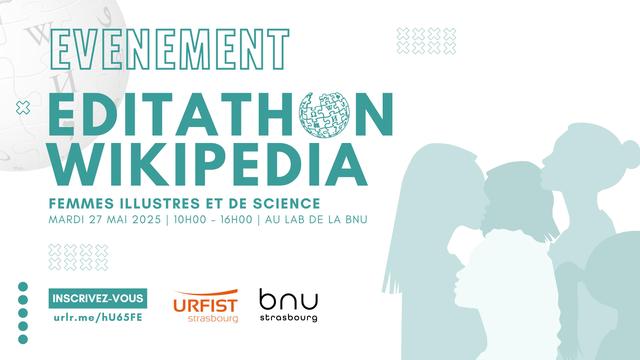 Une affiche pour un événement, avec des couleurs verdâtres. Des silhouettes féminines sont placées en fond ainsi que le logo de Wikipédia.
Editathon Wikipédia ; Femmes illustres et de science
Mardi 27 mai 2025 | 10h00-16h00 | Au lab de la Bnu

Inscrivez-vous
urlr.me/hU65FE

Deux logos présents : Urfist de Strasbourg et Bnu Strasbourg.