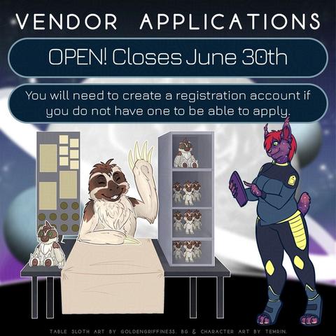 Reads "Vendor applications OPEN! Closes June 30th. You will need to create a registration account if you do not have one to be able to apply" and shows a sloth character behind a table, waving with a smile. On the right is a space station uniformed galaxy lynx character in theme, holding a little pad, looking happy.
