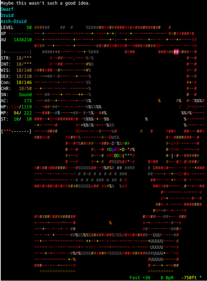 🕶️ A bird's eye view of the game, entirely in ncurses (Unicode characters) and colored, with a dominant red (due to a specific terrain configuration) representing the dungeon. The monsters are also represented by ASCII characters, but the main character (normally represented by an "@") seems to be absent (dead?). At the top left of the screen, the character's parameters and his situation (Level 50, STR, INT, WIS, ...) and a message that does not bode well ("Maybe this wasn't such a good idea")

📚️ TomeNET is a free online ncurses (in Unicode) multiplayer roguelike derived from MAngband (Multiplayer-Angband). It is based on the stories of J.R.R. Tolkien, mainly "The Lord of the Rings", and the ultimate goal is to destroy the fallen God Melkor, known as Morgoth, Lord of Darkness. The player explores procedurally generated dungeons with complex, challenging and varied gameplay. Hundreds of different monsters in unpredictable dungeons will strive to kill him by various means, and he will owe his survival only to the development of skills of his choice and by wielding powerful artifacts.