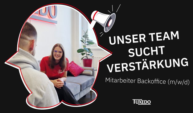 Unser Team sucht Verstärkung
Mitarbeiter Backoffice (m/w/d)