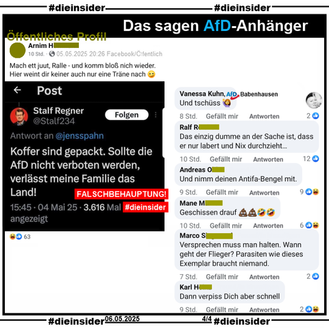 Auf seinem öffentlichen Profil postet Verfasser Armin 
"Mach ett juut, Ralle - und komm bloß nich wieder. Hier weint dir keiner auch nur eine Träne nach 😉." 
und teilt dazu ein Bild vom X-Fake-Account Stalf Regner mit "Koffer sind gepackt. Sollte die AfD nicht verboten werden, verlässt meine Familie das Land!"

Wir zeigen u.a. die Kommentare 
von Vanessa Kuhn AfD Babenhausen "Und tschüss 🙋‍♀️.", "Das einzig dumme an der Sache ist, dass er nur labert und Nix durchzieht….", "Und nimm deinen Antifa-Bengel mit.", "Geschissen drauf.", "Versprechen muss man halten. Wann geht der Flieger? Parasiten wie dieses Exemplar braucht niemand." und "Dann verpiss Dich aber schnell."