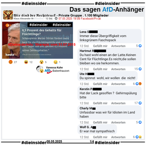 Am 31.07.2015 gab es auf ZDF heute einen Post mit "400.000 Flüchtlinge werden in Deutschland dieses Jahr erwartet. Ländern, Städten und Gemeinden geht das Geld aus. Schauspieler Sittler schlägt vor, dass jeder einen Teil seines Gehalts für Flüchtlinge spenden soll." und einem Sharepic mit 
"0,5 Prozent des Gehalts für Flüchtlinge? Schauspieler Walter Sittler fordert mehr Geld für die Flüchtlingshilfe und schlägt vor: »Jeder von uns spendet 0,5 Prozent seines Jahresgehaltes.«"

Gestern, am 07.05.2025 wird das Sharepic ohne Hinweis in der 1.100 Mitglieder großen Gruppe "Wir sind der Rechtsruck" geteilt!

Wir zeigen daraus u.a. auf Slide 1 die Kommentare 
"Immer diese Übergriffigkeit vom linksgrünem Faschopack.", "Du hast wohl einen an der Latte.Keinen Cent für Flüchtlinge.Es reicht,die sollen bleiben wo sie herkommen.", "Du spinnst wohl, wir wollen die nicht!", "Hat der Lack gesoffen? Gehirnspülung bitte.", "Unfassbar was wir für Idioten im Land haben." und "Er war mal sympathisch."