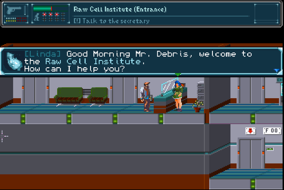 This is a screenshot of my game where the hero, Kal Debris, has engaged a dialogue with the receptionist of the "Raw Cell Institute".
She is says: "Good morning Mr. Debris, welcome to the Raw Cell institute". How can I help you?".
Her name is Linda Morrigan.