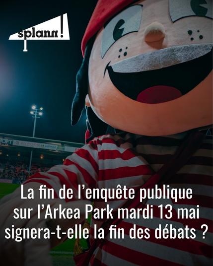 La fin de l'enquête publique sur l'Arkea Park mardi 13 mai signera-t-elle la fin des débats ?