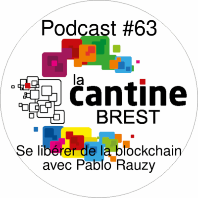 Illustration épisode 63 podcast La cantine Brest : se libérer de la blockchain, avec Pablo Rauzy