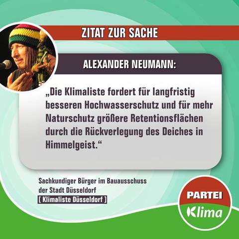 Zu sehen ist ein Foto unseres Fraktionsmitglieds Alexander Neumann (Klimaliste) und darunter dessen Statement: "Die Klimaliste fordert für langfristig besseren Hochwasserschutz und für mehr Naturschutz größere Retentionsflächen durch die Rückverlegung des Deiches in Himmelgeist."