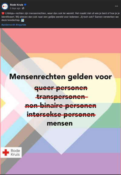 Een Facebook-bericht van het Rode Kruis met een regenboog-achtergrond en de tekst: "Lhbtiqa+-rechten zijn mensenrechten, waar dan ook ter wereld. Het maakt niet uit wie je bent of hoe je je identificeert. Wij streven dan ook naar een gelijke wereld voor iedereen. Jij toch ook? Samen versterken we deze boodschap." Het bericht bevat de hashtags #pridemonth en #mypride.

De afbeelding toont een hartvorm met de tekst: "Mensenrechten gelden voor" met doorgehaalde woorden "queer personen", "transpers…