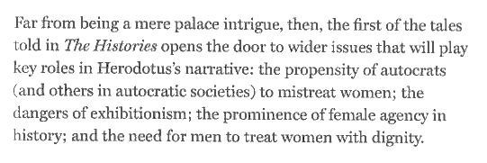 Distance de esti nura palaca intrigo, do, la unua el la fabeloj rakontitaj en "La Historioj" malfermas la porton al pli vastaj aferoj, kiuj ĉefrolas en la Herodota rakonto: la emo de aŭtokratoj (kaj aliaj en aŭtokratoj societoj) mistrakti virinojn; la danĝeroj de pavado; la eminenteco de ina agado en historio; kaj la bezono por viroj trakti virinoj digne.

Roberts, J., Herodoto: Tre Mallonga Enkonduko, paĝo 71, Oxford UP, 2011, 978-0-19-957599-2