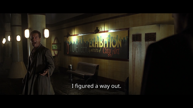 "I figured a way out." says the madman at the train station.