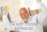an elderly man with a beard is making a funny face and saying `` i 'm not young anymore '' .