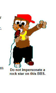 a brown cat, wearing a yellow scarf, black pants, holding a mic, red caps on sideways or backwards.
text below:
do not impersonate a
rock star on this bbs.